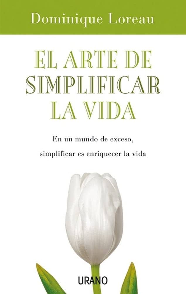 Portada de El Arte de Simplificar la Vida, Dominique Loreau